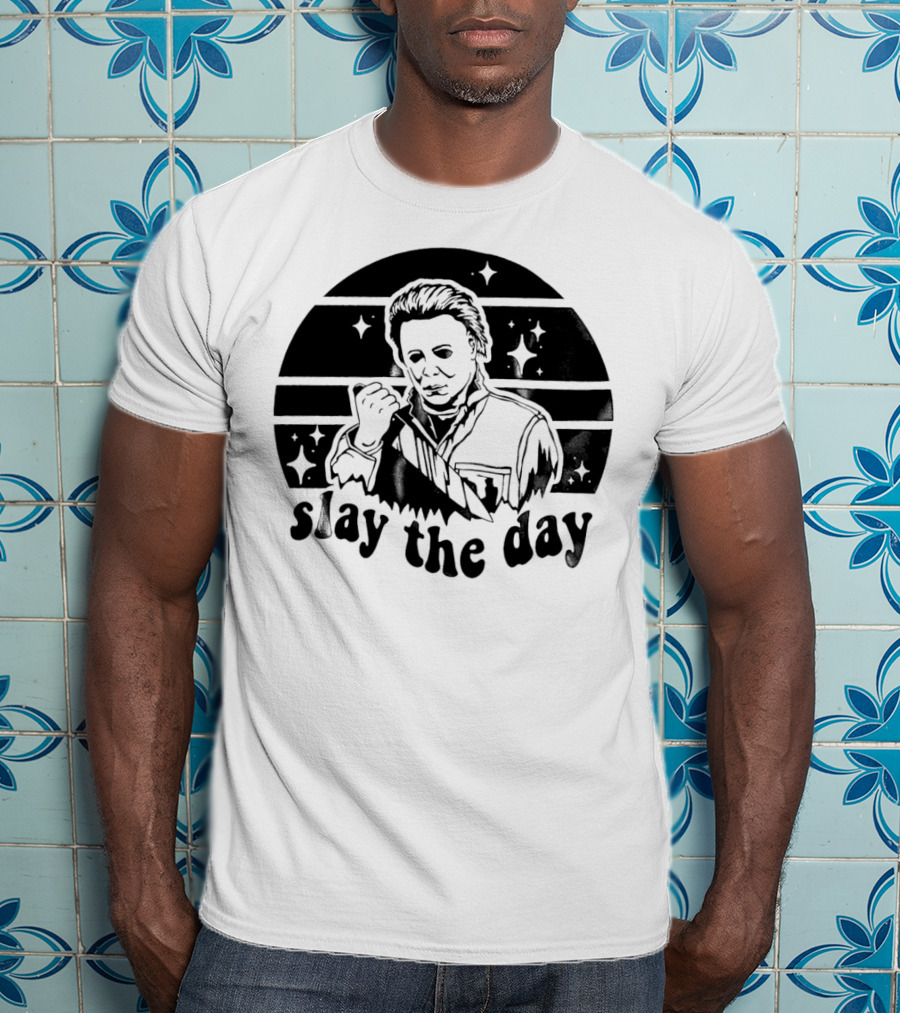 Michael Myers Slay The Day Halloween T-Shirt