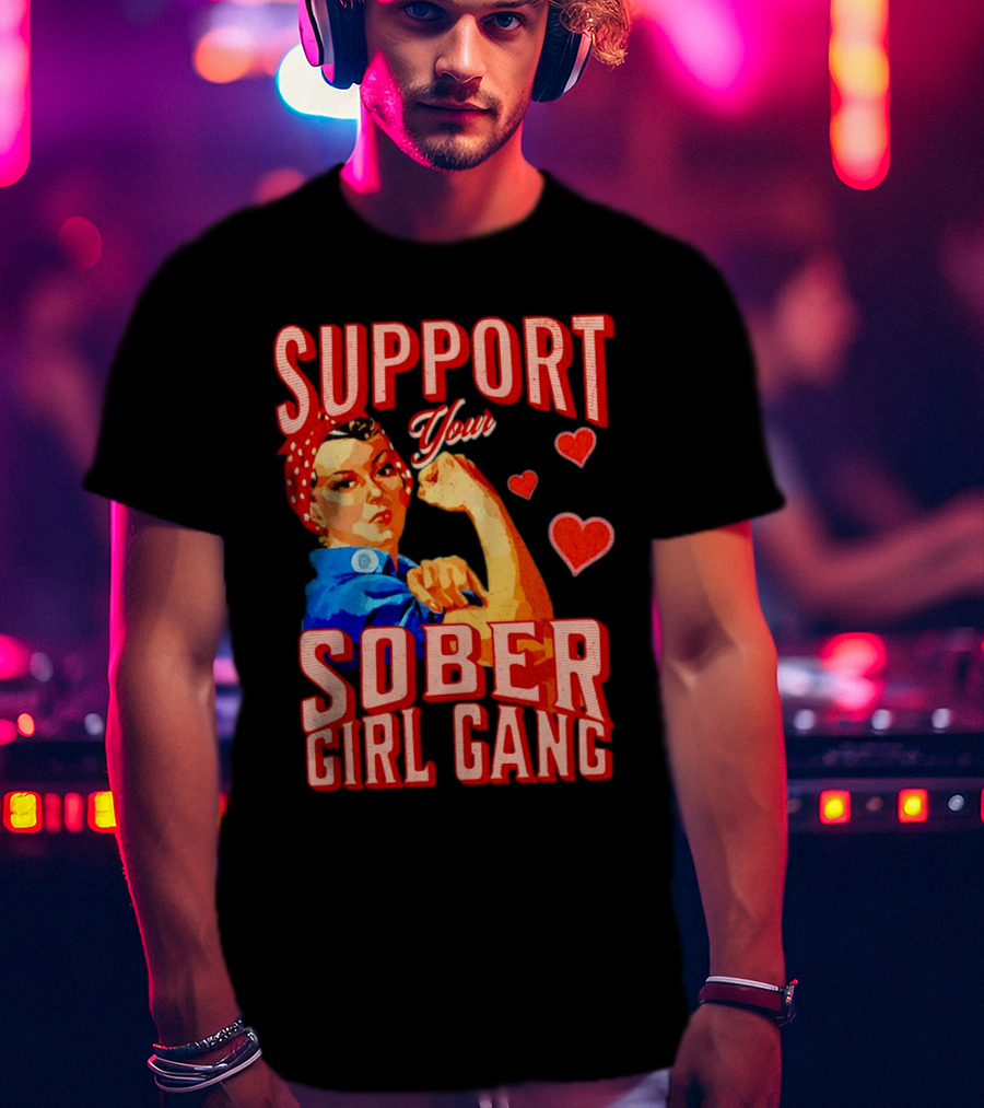 Support Your Sober Girl Gang Rosie The Riveter Hearts T-Shirt