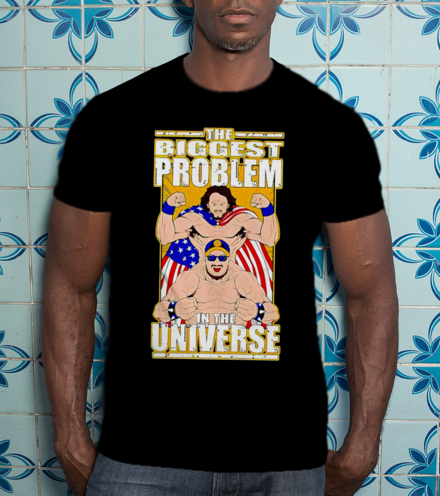 The Biggest Problem In The Universe With American Flag And Wrestler T-Shirt