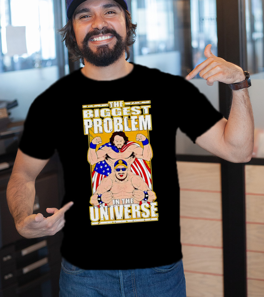 The Biggest Problem In The Universe With American Flag And Wrestler T-Shirt