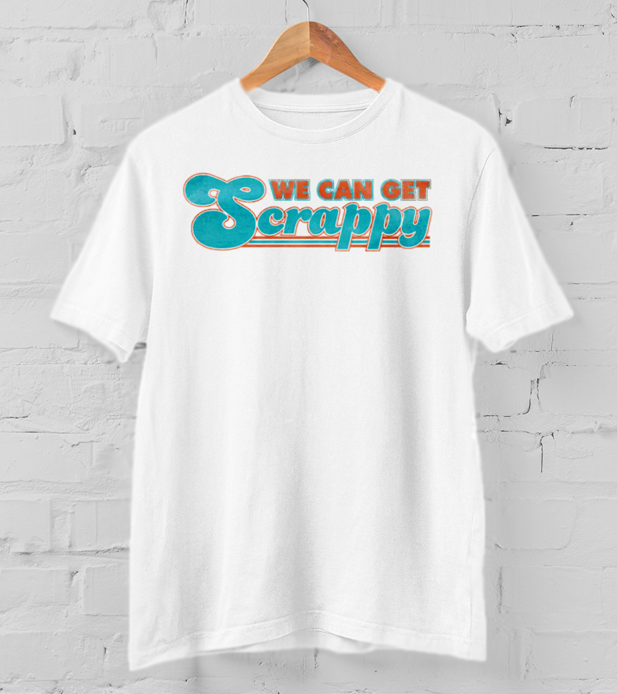We Can Get Scrappy Retro Style Motivational Phrase T-Shirt