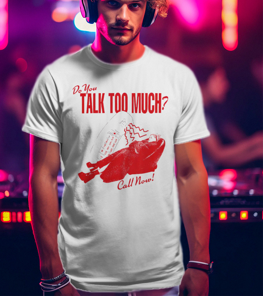 Do You Talk Too Much Call Now Retro Phone And Reclining Figure T-Shirt