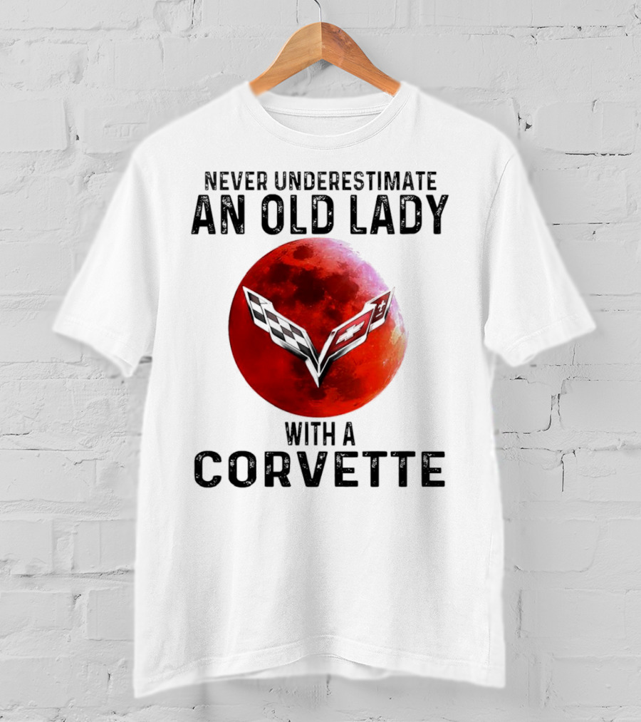 Never Underestimate An Old Lady With A Corvette Red Moon Corvette Emblem T-Shirt