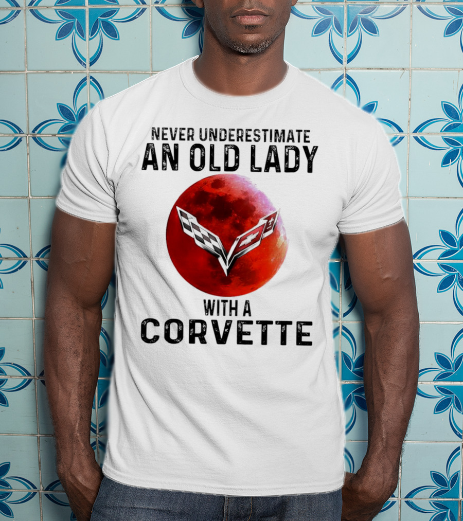Never Underestimate An Old Lady With A Corvette Red Moon Corvette Emblem T-Shirt