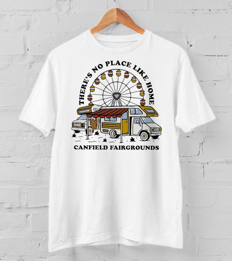 There’s No Place Like Home Canfield Fairgrounds Ferris Wheel Camper Scene T-Shirt