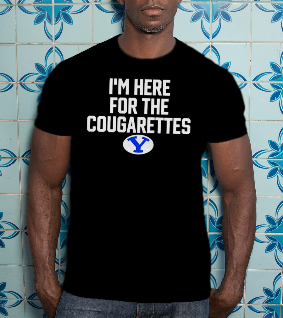 BYU Cougars I'm Here For The Cougarettes Y T-Shirt