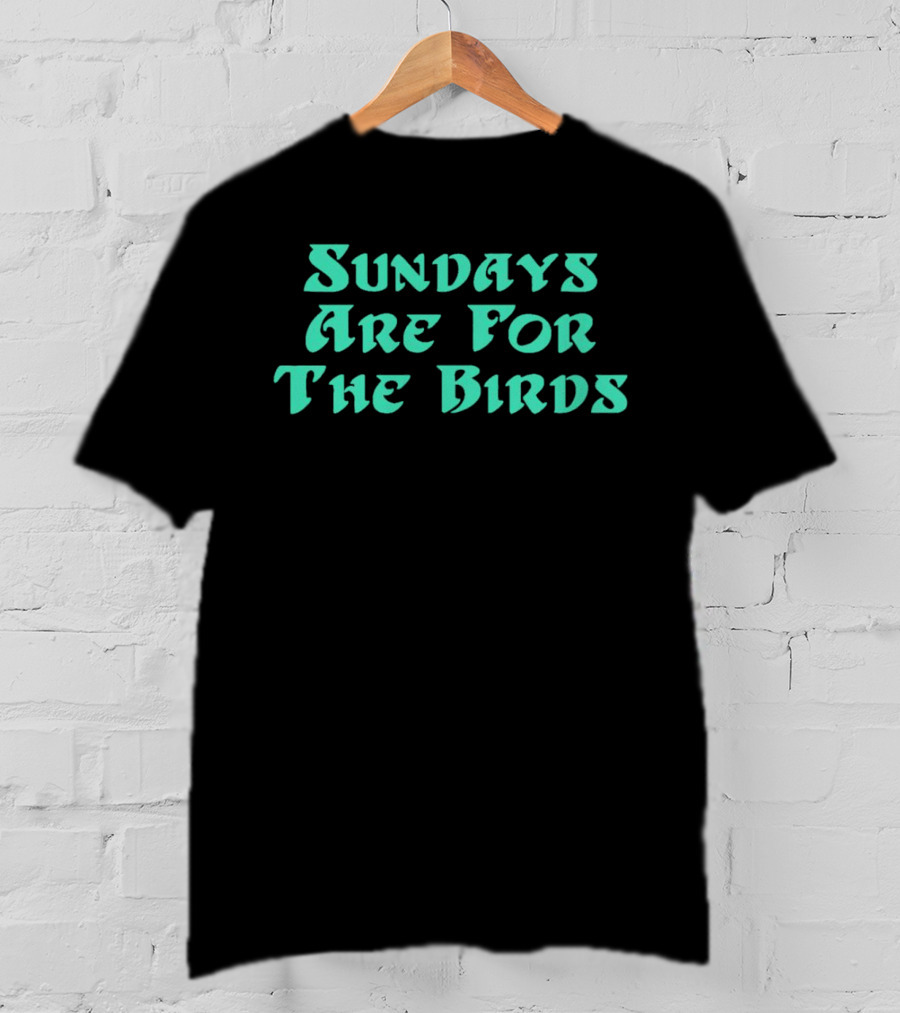 Sundays Are For The Birds Philadelphia Eagles T-Shirt