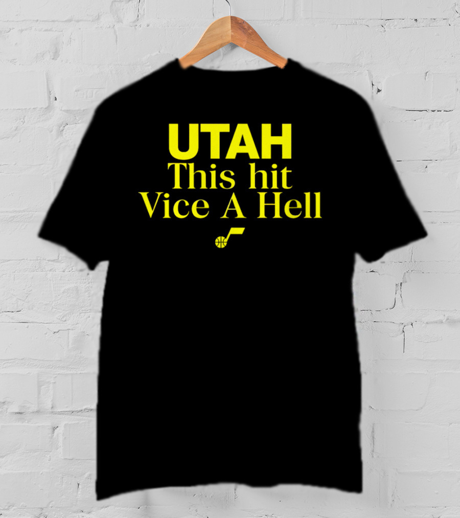 Utah Jazz This Hit Vice A Hell With Basketball T-Shirt