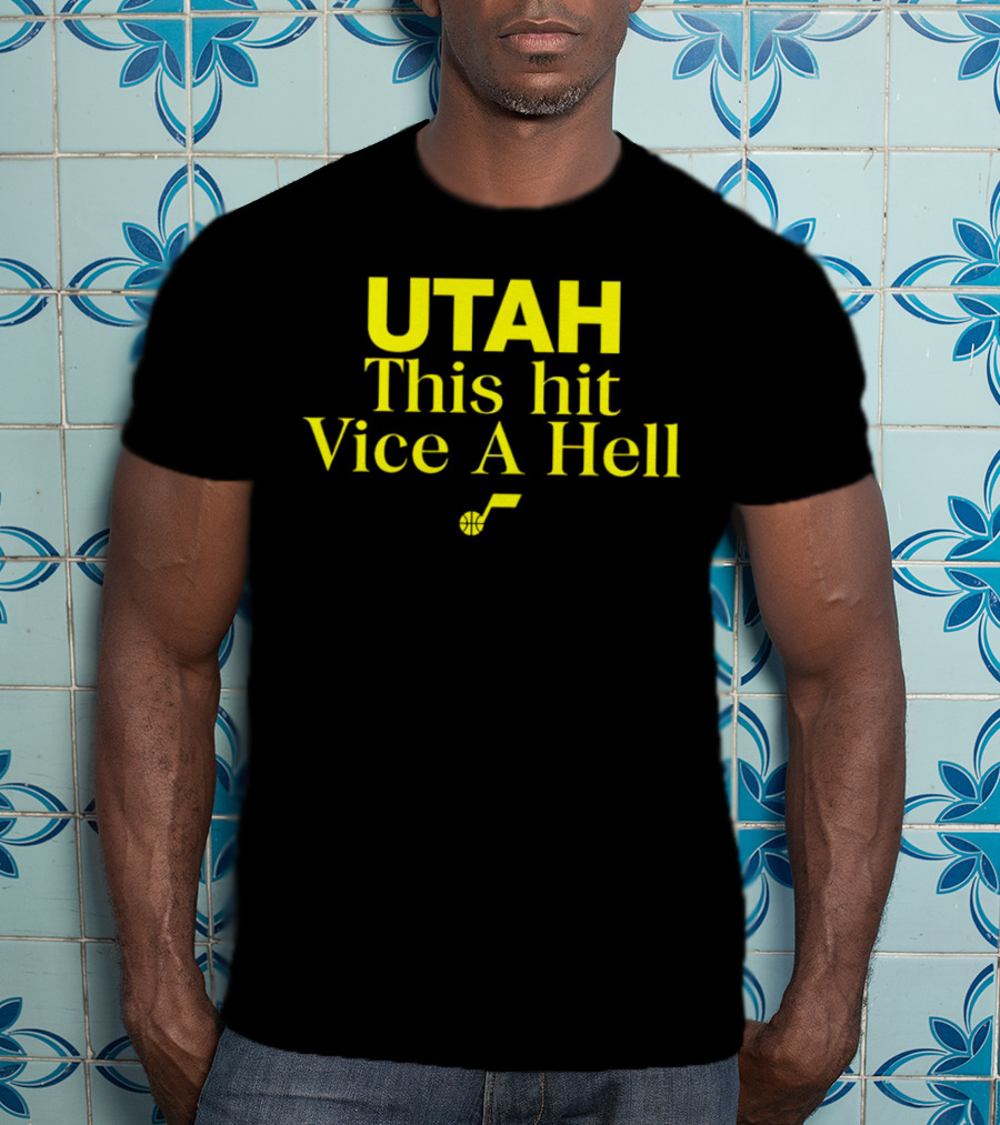 Utah Jazz This Hit Vice A Hell With Basketball T-Shirt