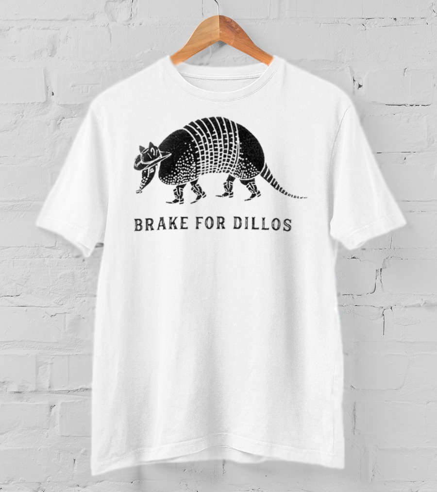Brake For Dillos Armadillo Crossing Awareness T-Shirt