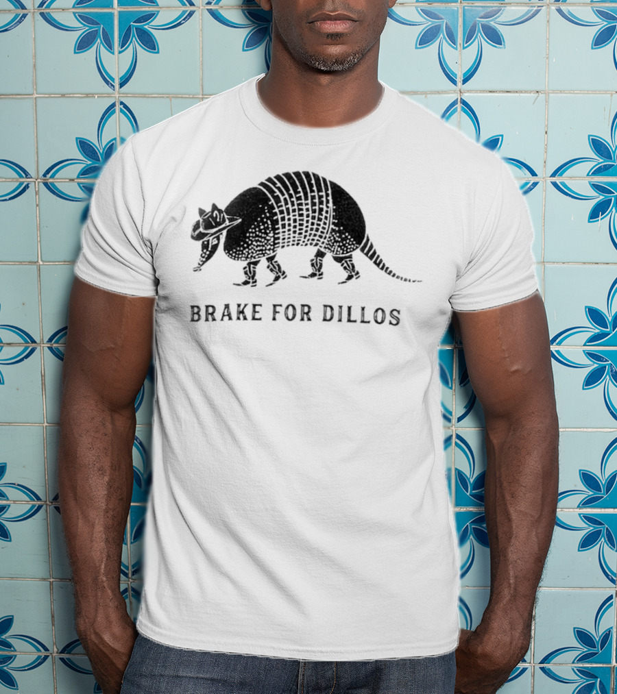 Brake For Dillos Armadillo Crossing Awareness T-Shirt