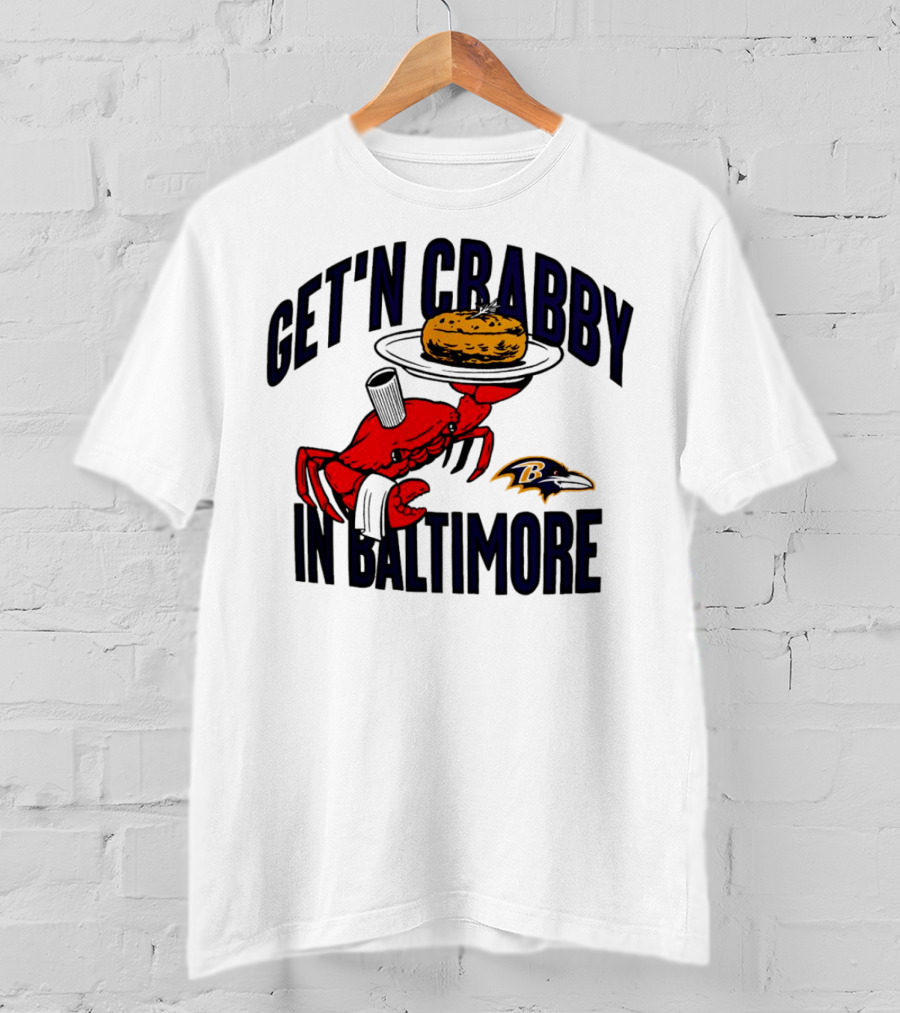 Get'n Crabby In Baltimore Ravens Football Crab Maryland T-Shirt