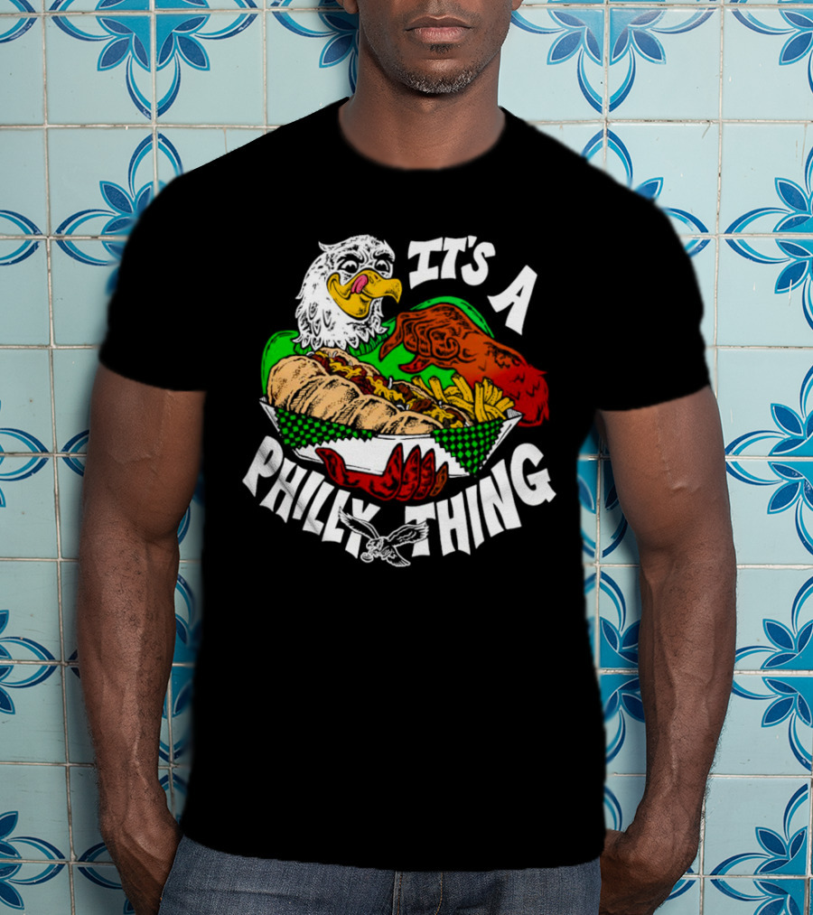 It's A Philly Thing Philadelphia Eagles Sandwich Eagle T-Shirt