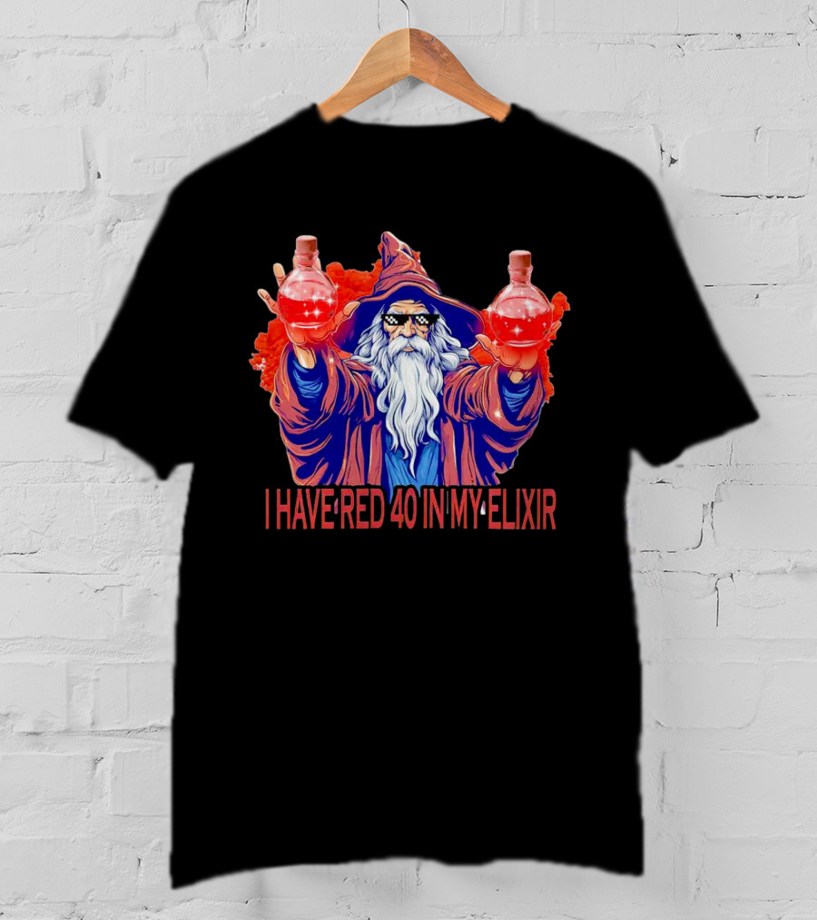 I HAVE RED 40 IN MY ELIXIR Wizard Holding Red Potion Flask T-Shirt