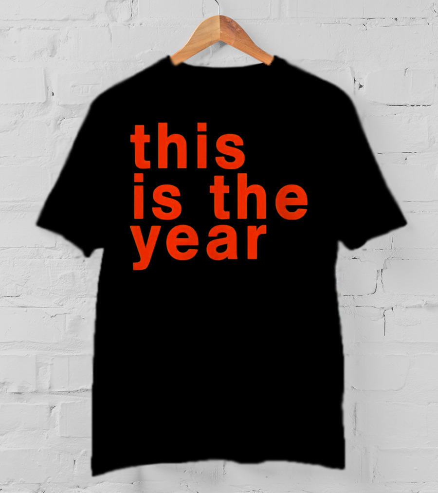This Is The Year T-Shirt