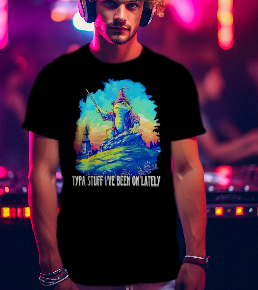 Typa Stuff I've Been On Lately Wizard Frog Fantasy Scene T-Shirt