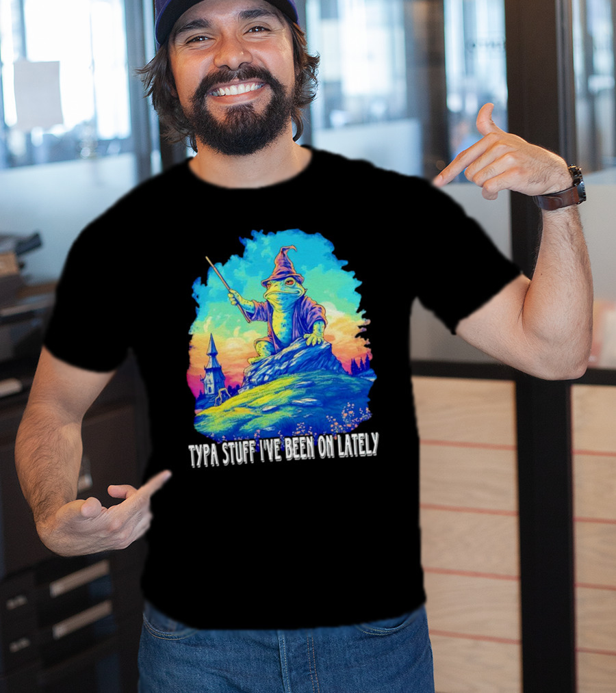 Typa Stuff I've Been On Lately Wizard Frog Fantasy Scene T-Shirt