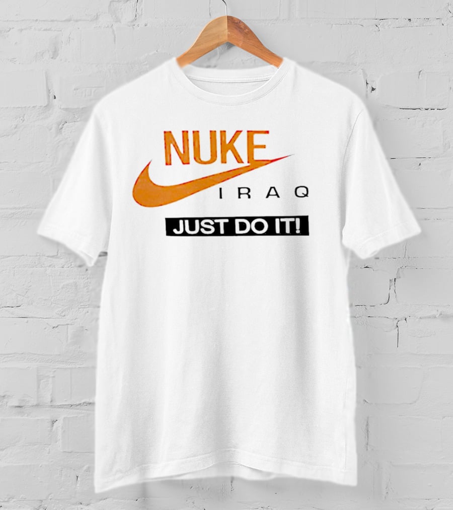 Nuke Iraq Just Do It Swoosh T-Shirt
