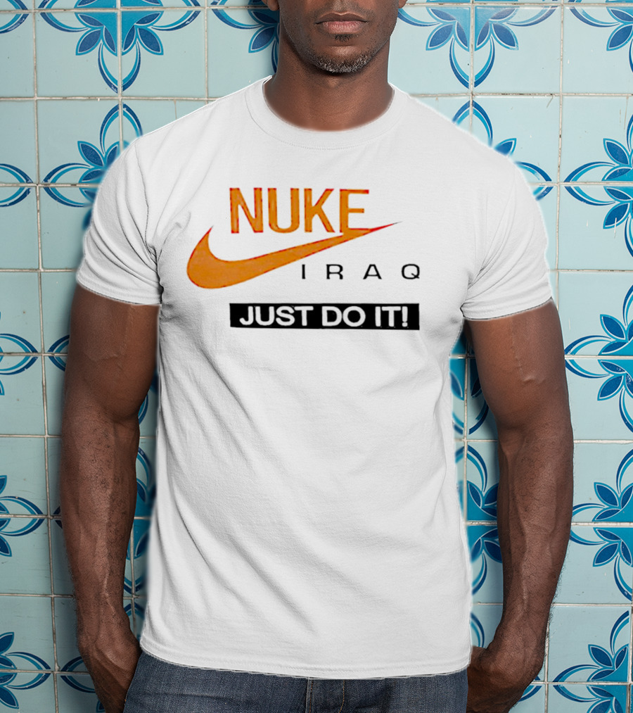 Nuke Iraq Just Do It Swoosh T-Shirt