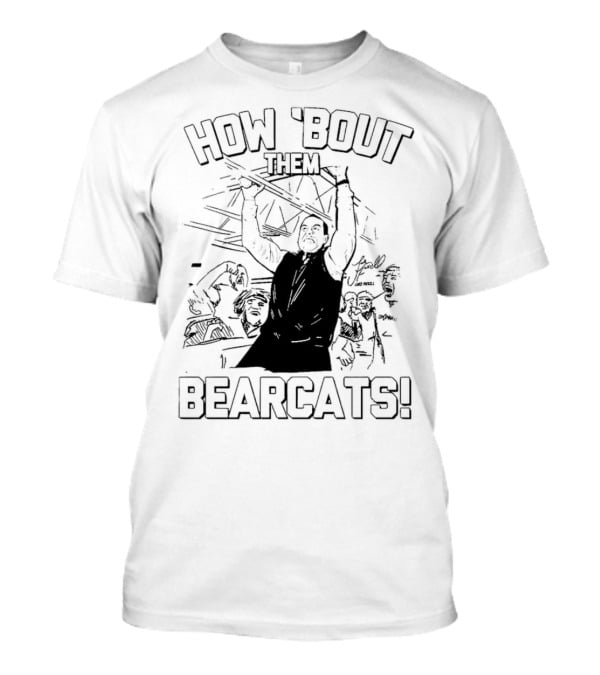 How 'Bout Them Bearcats Luke Fickell Cincinnati Coach Celebrates Victory T-Shirt