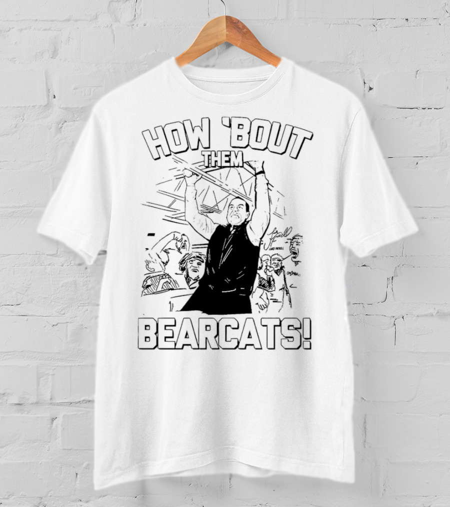 How 'Bout Them Bearcats Luke Fickell Cincinnati Coach Celebrates Victory T-Shirt