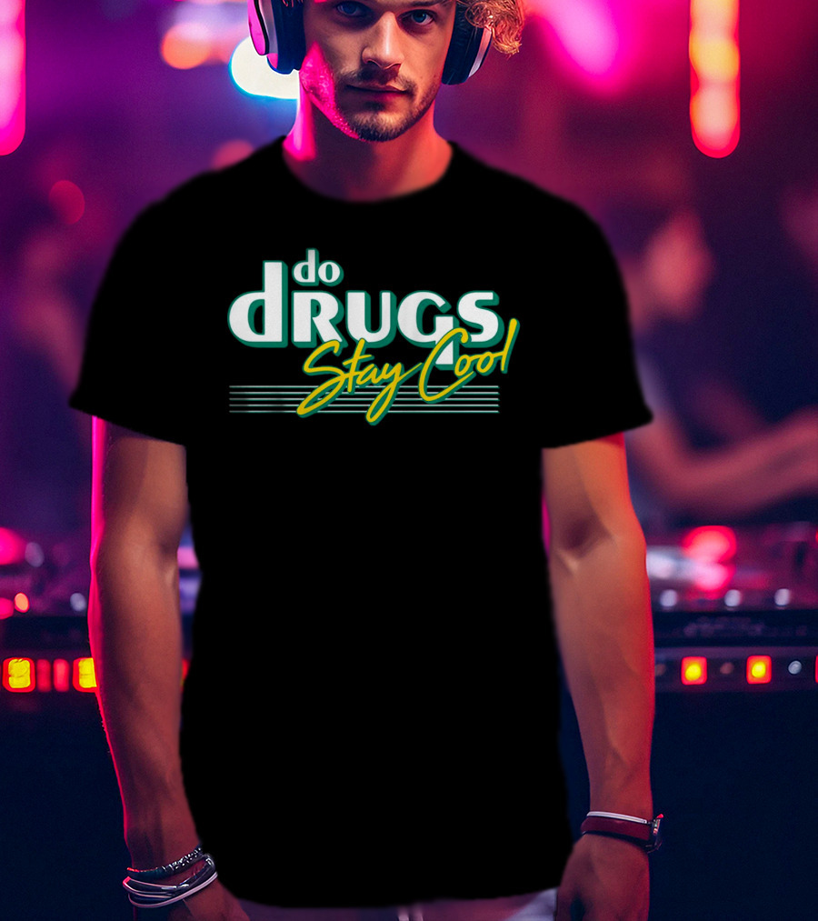 Do Drugs Stay Cool Retro Text T-Shirt