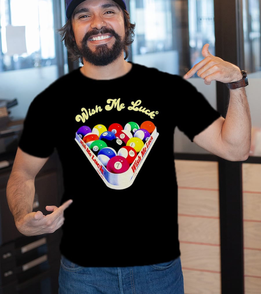 Wish Me Luck Billiards Pool Balls In Triangle Rack T-Shirt