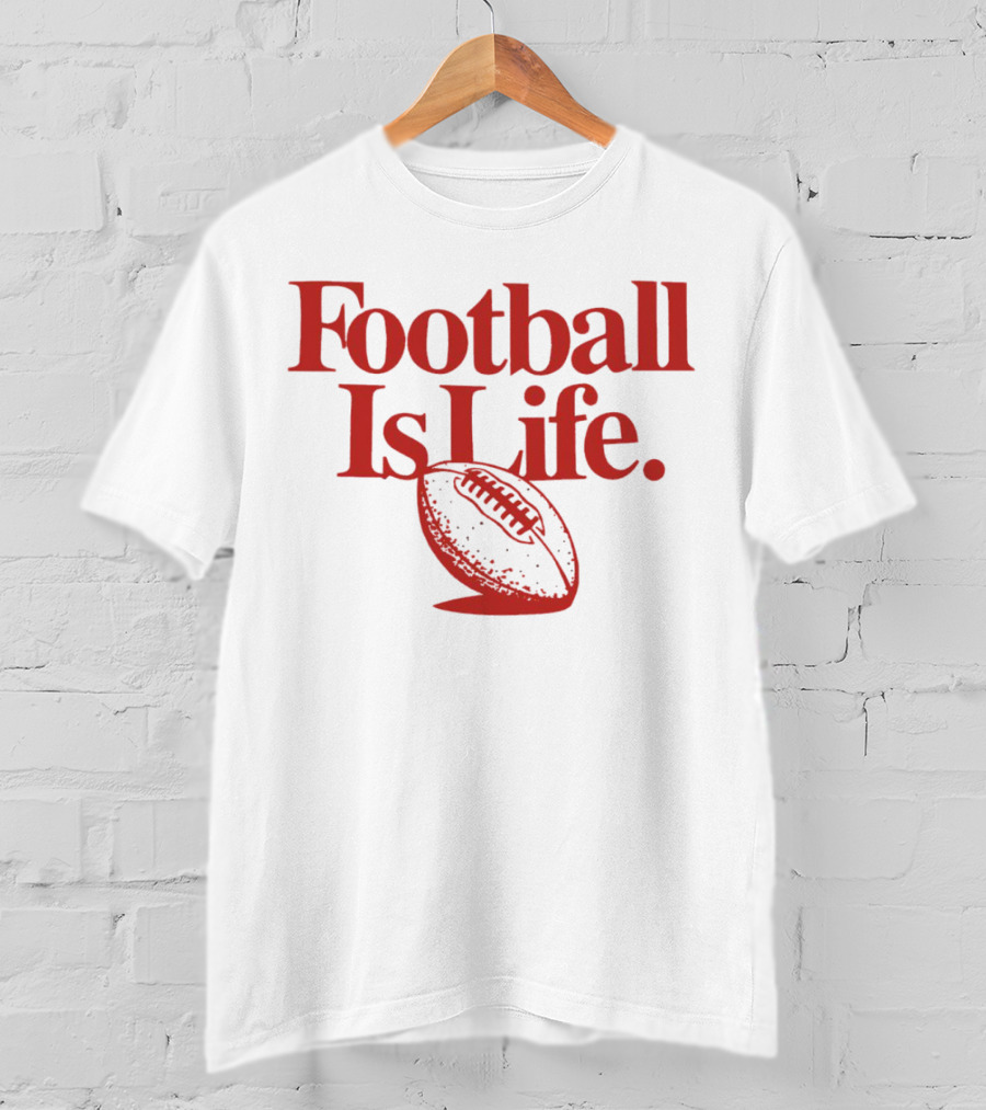 Kansas City Chiefs Football Is Life Football Is Life T-Shirt