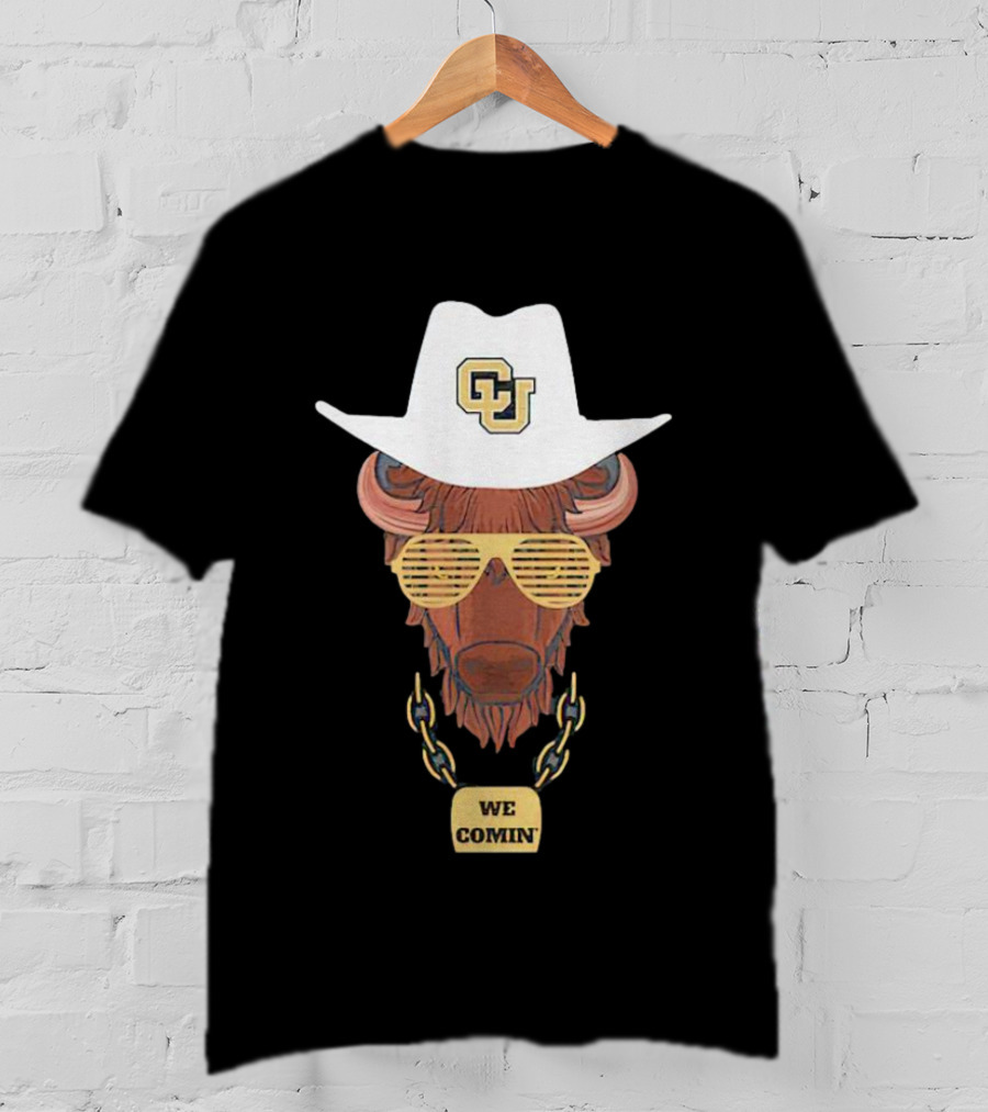 Colorado Buffaloes We Comin' Buffalo With Sunglasses And Cowboy Hat T-Shirt