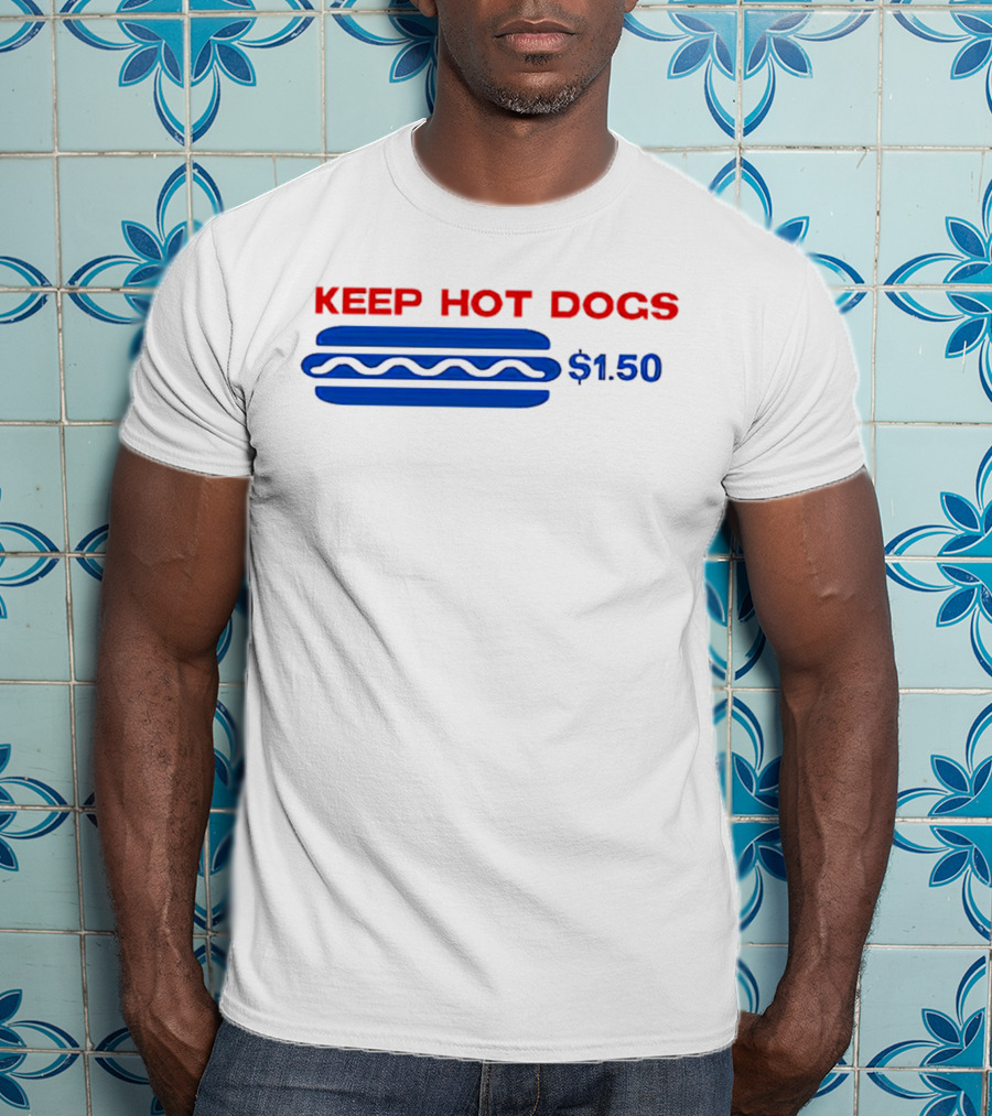 Keep Hot Dogs Kirkland $1.50 T-Shirt