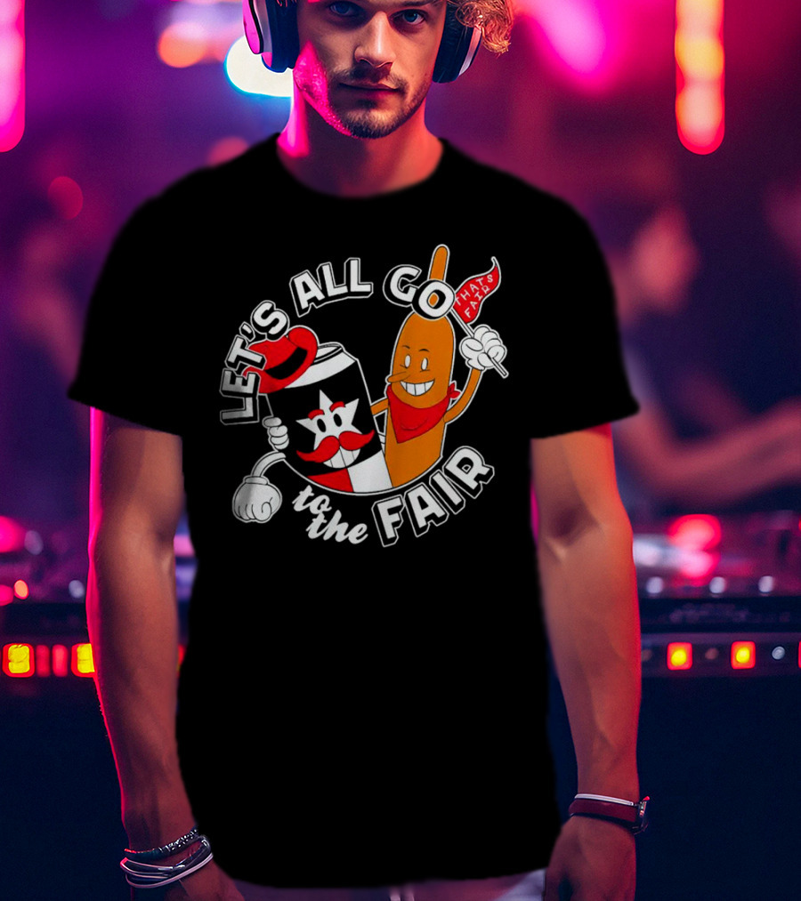Let's All Go To The Fair With That's Fair Corn Dog And Star Can T-Shirt