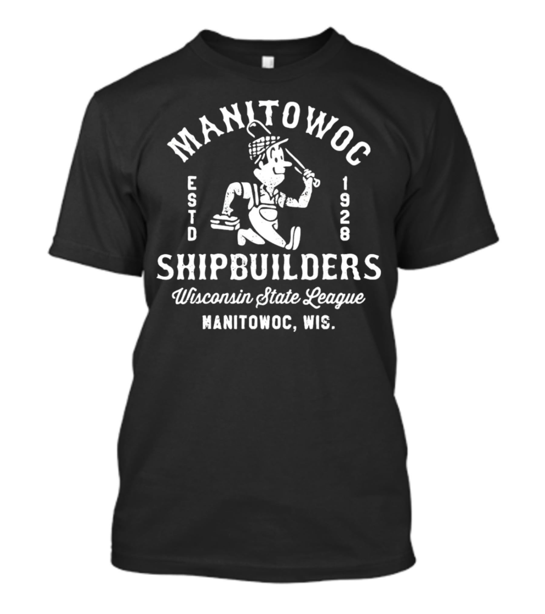 Manitowoc Shipbuilders 1928 Wisconsin State League Manitowoc WIS T-Shirt