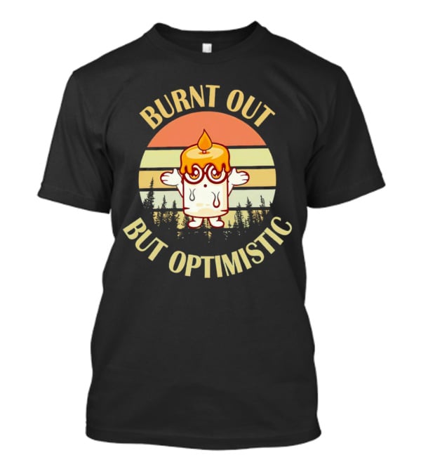 Burnt Out But Optimistic Vintage Candle Cartoon Forest Sunset T-Shirt