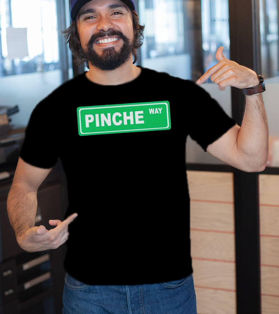 Pinche Way Street Sign T-Shirt