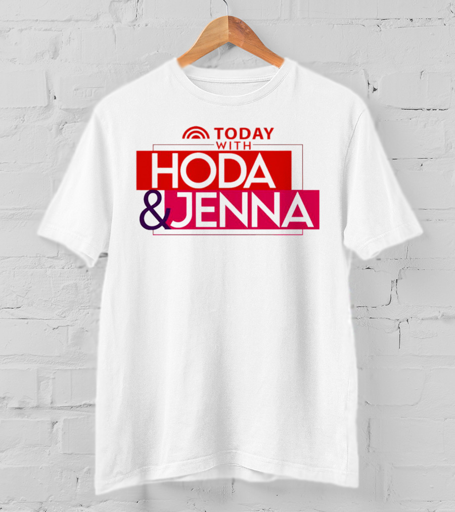 TODAY WITH HODA And JENNA T-Shirt