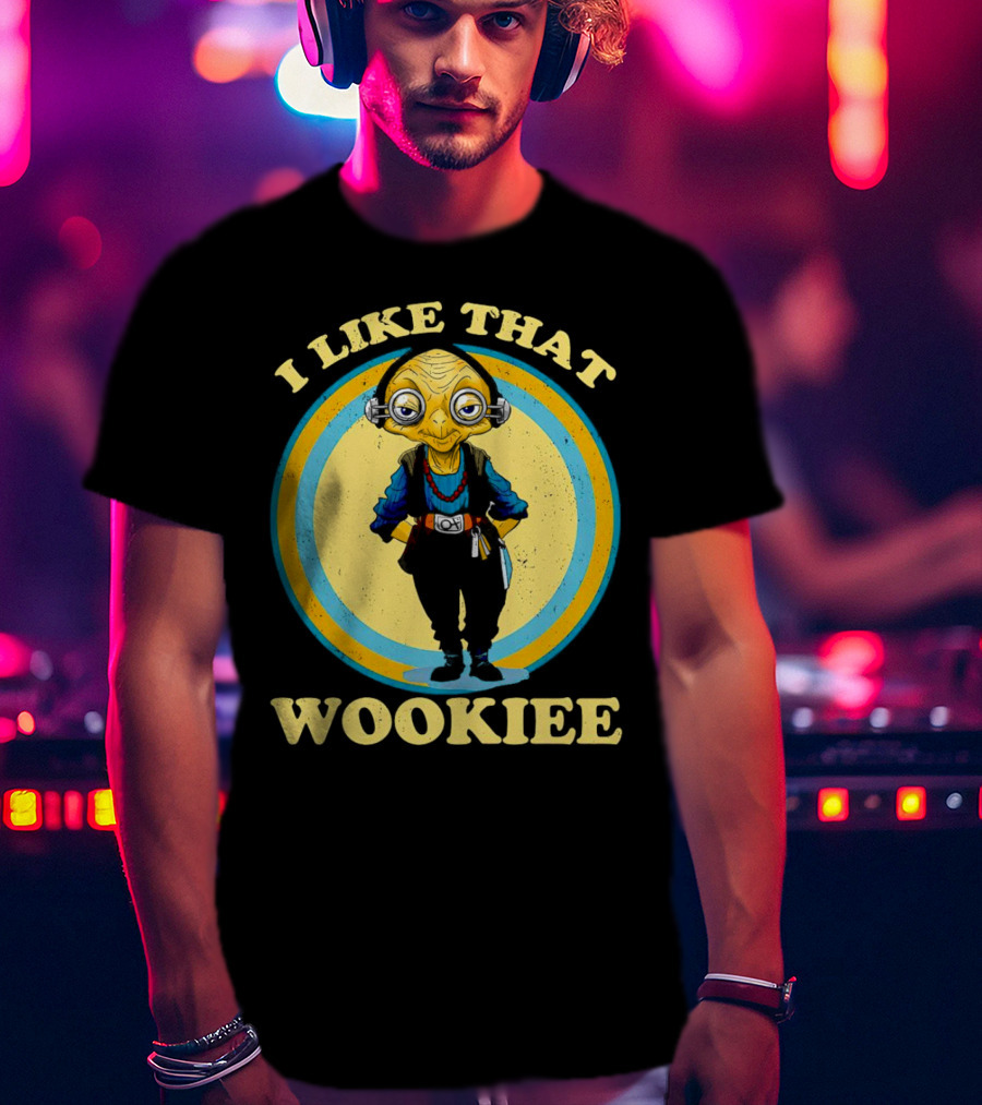 I Like That Wookiee T-Shirt