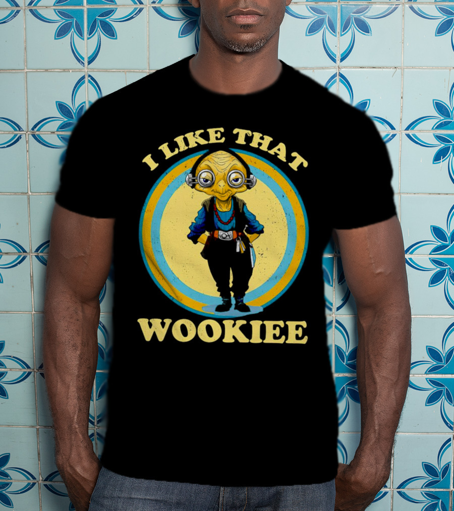 I Like That Wookiee T-Shirt