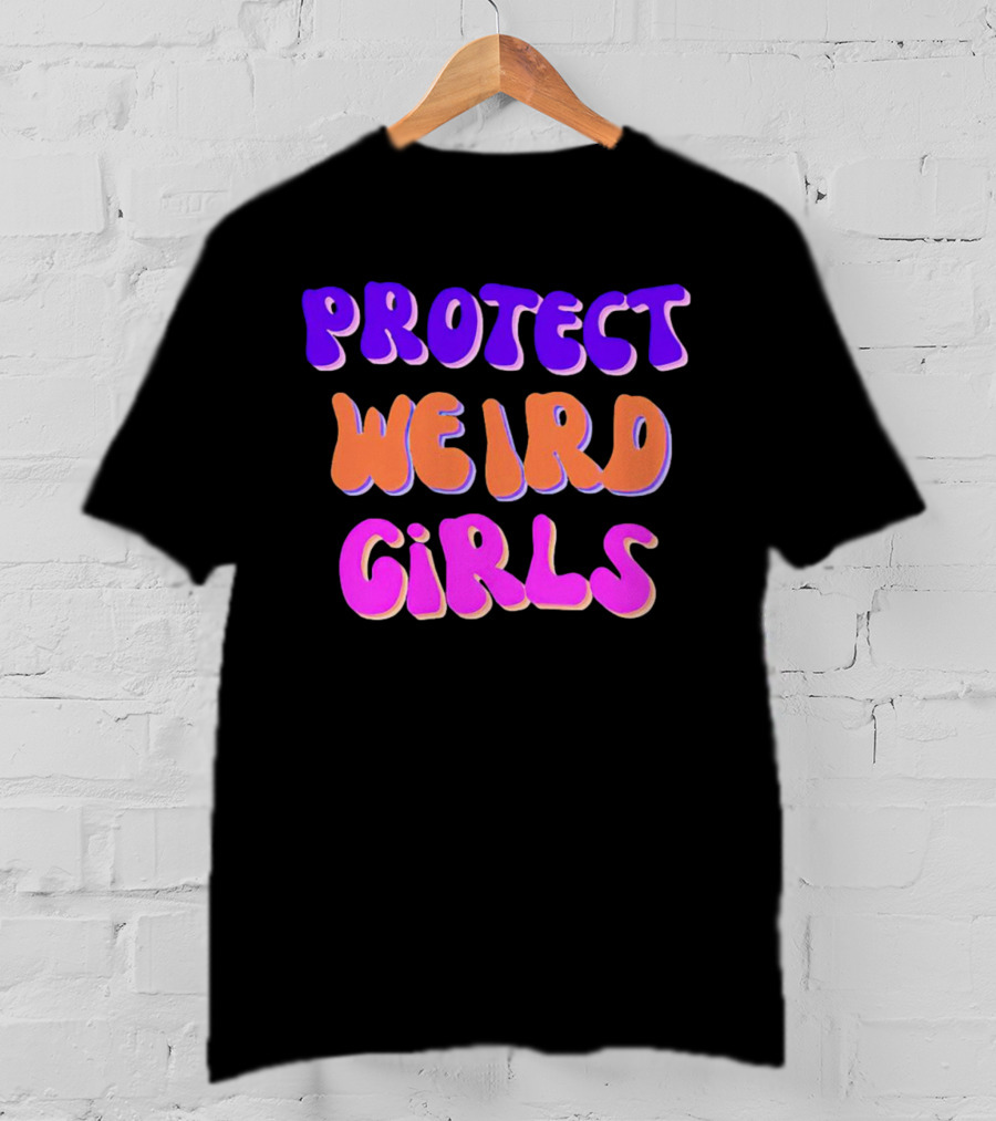 Protect Weird Girls T-Shirt
