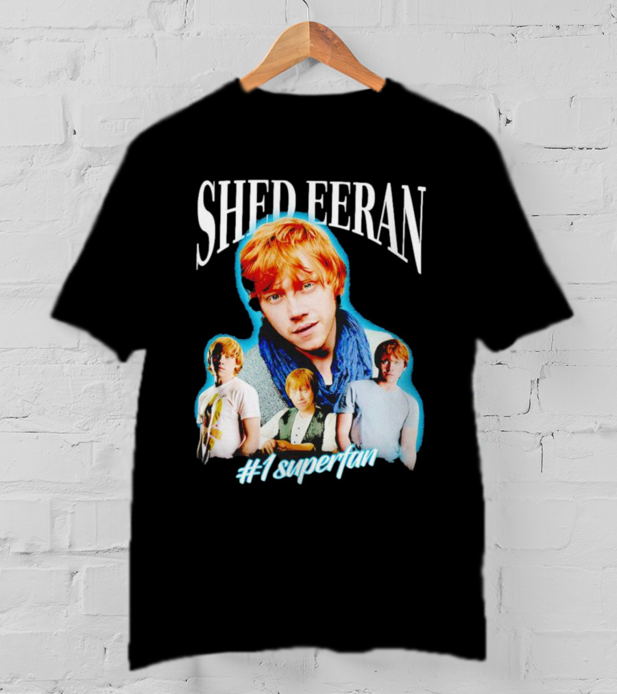 Shed Eeran #1 Superfan T-Shirt