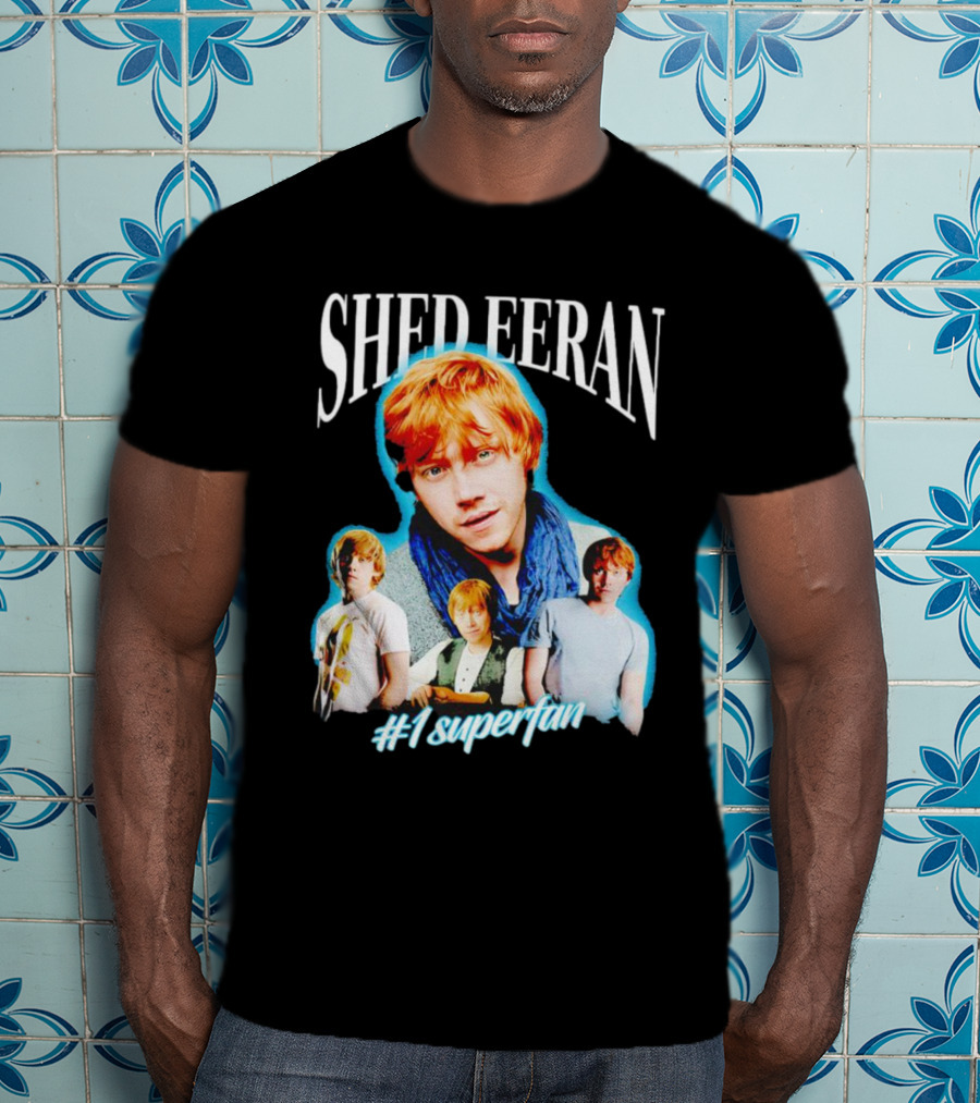 Shed Eeran #1 Superfan T-Shirt