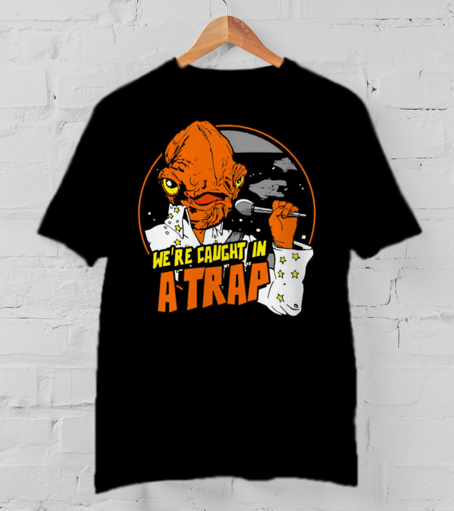 We’re Caught In A Trap Admiral Ackbar Elvis Mashup T-Shirt
