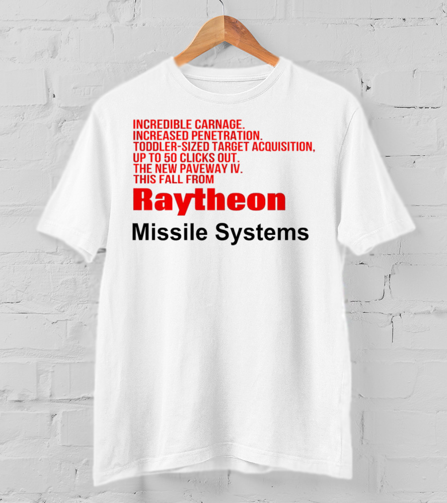 Incredible Carnage Increased Penetration Toddler-Sized Target Acquisition Up To 50 Clicks Out The New Paveway IV This Fall From Raytheon Missile Systems T-Shirt