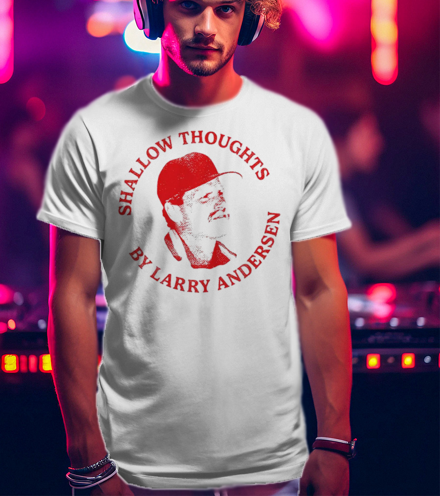 Kevin Stocker Shallow Thoughts By Larry Andersen You’re Only Young Once T-Shirt