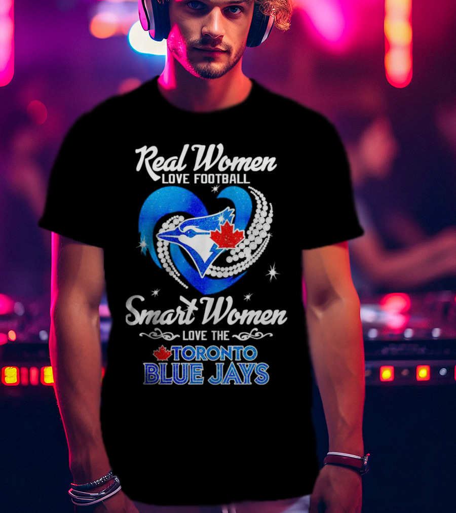 Real Women Love Football Smart Women Love The Toronto Blue Jays Heart Diamond With Maple Leaf And Bird T-Shirt