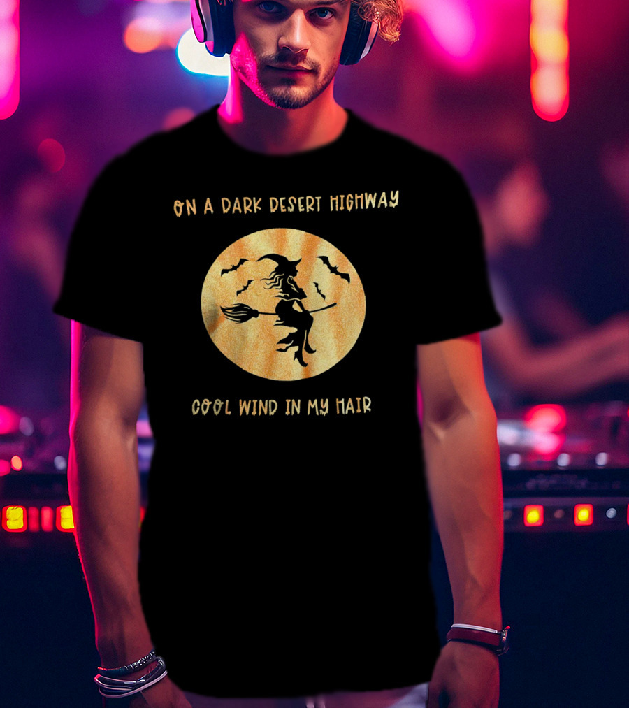 On A Dark Desert Highway Witch Cool Wind In My Hair Halloween Moon Bats T-Shirt