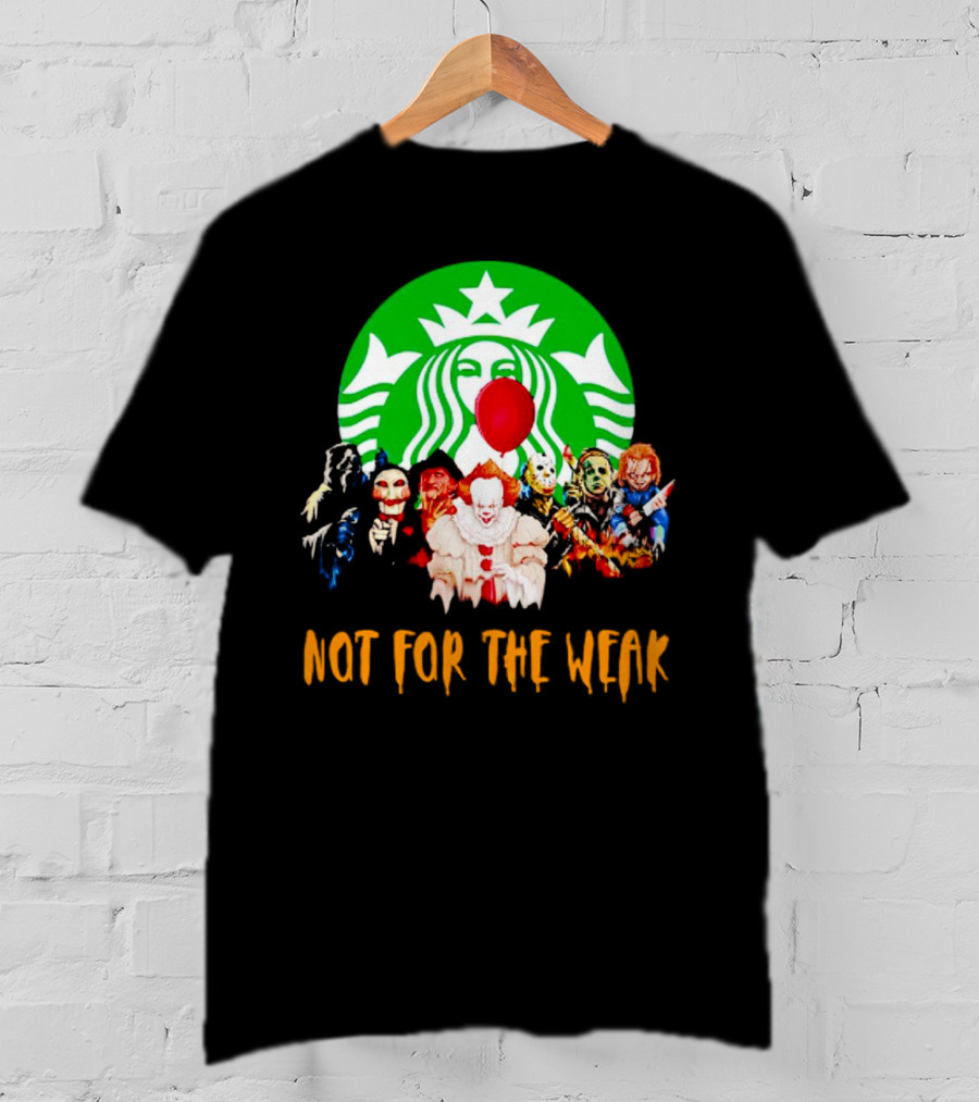 Starbucks Not For The Weak Horror Movie Characters Balloon T-Shirt