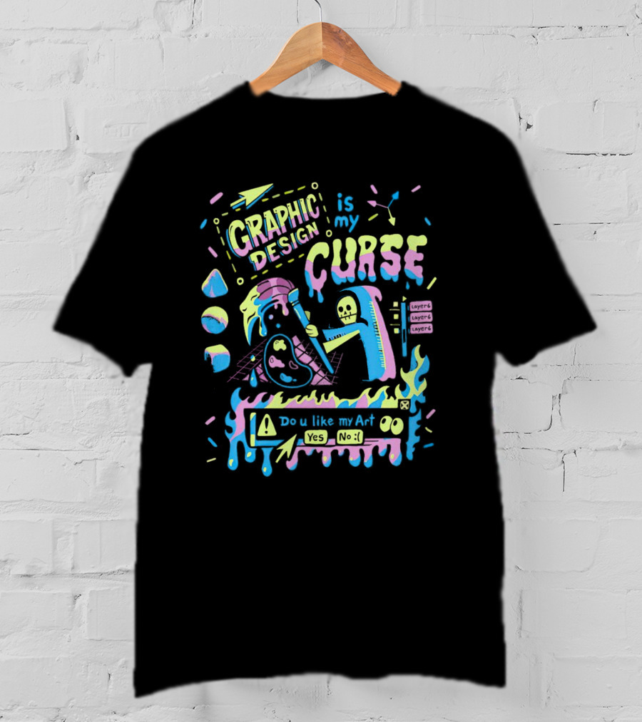Graphic Design Is My Curse Do U Like My Art Layers Yes No Skeleton Hammer Retro Colors T-Shirt