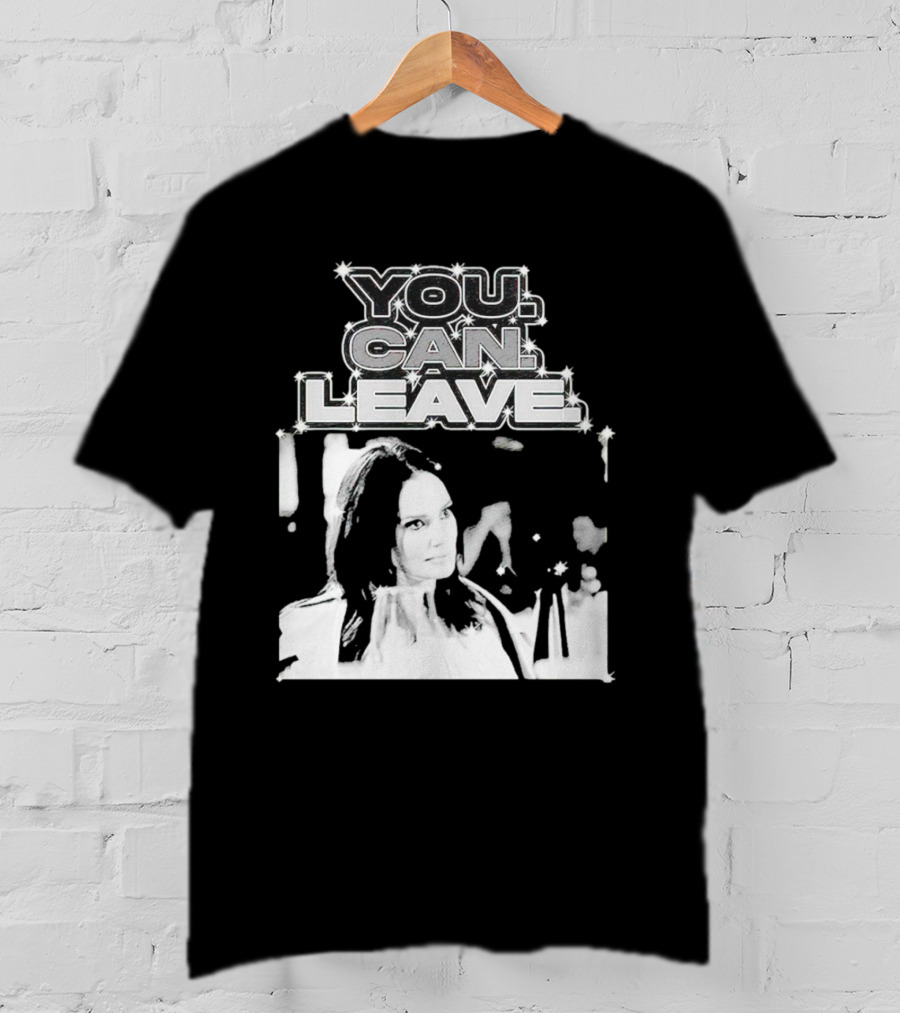 Meredith Marks You Can Leave Bold Black And White Image T-Shirt
