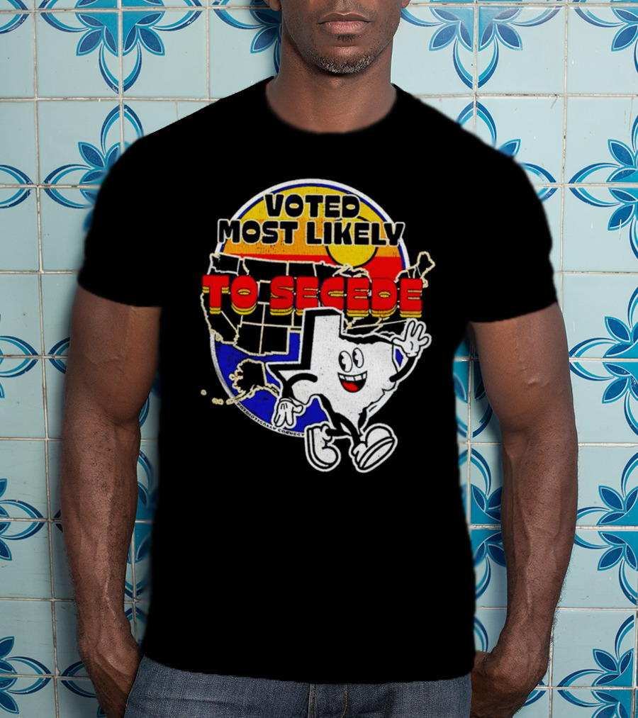Voted Most Likely To Secede Texas Character USA Map T-Shirt