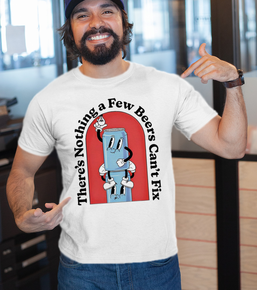 There’s Nothing A Few Beers Can’t Fix With Playful Stacked Cans T-Shirt